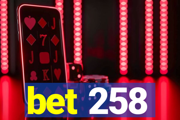 bet 258